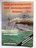 Die Schlachtkreuzer der Kaiserlichen Marine II. S.M.S. Lützow und Folgebauten