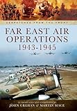 Far East Air Operations, 1943-1945 (Despatches from the Front)