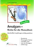 Amalgam – Risiko für die Menschheit: Quecksilbervergiftungen richtig ausleiten (Fit fürs Leben Verlag in der Natura Viva Verlags GmbH)