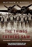 War in the Air-Combat, Captivity, Reunion: The Things Our Fathers Saw, Vol. 3