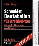 Schneider - Bautabellen für Architekten: Entwurf - Planung - Ausführung