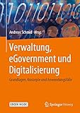 Verwaltung, eGovernment und Digitalisierung: Grundlagen, Konzepte und Anwendungsfälle