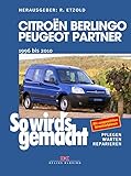 Citroën Berlingo & Peugeot Partner von 1996 bis 2010: So wird's gemacht - Band 161
