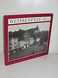Weissenfels: Wie es früher war