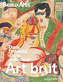 Art Brut. Dans l’intimité d’une collection. Donation Decharme au Centre Pompidou: au Grand Palais