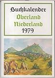 Buchkalender Oberland Niederland 1979. - Der Heimatkalender für die Kriese Schluckenau - Rumburg - Warnsdorf - Dtsch. Gabel - Böhm. Leipa - Dauba. - Aus dem Inhalt: Hugo Scholz - Heimat / Wilhelm ...