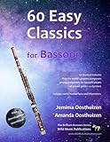 60 Easy Classics for Bassoon: wonderful melodies by the world's greatest composers arranged for beginner to intermediate bassoon players (Bassoon Music for Improvers and Refreshers)