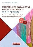 EBD 48-72 Monate: Eine Arbeitshilfe für pädagogische Fachkräfte in Kindergärten und Kindertagesstätten – 7., aktualisierte Auflage (Entwicklungsbeobachtung und -dokumentation (EBD))