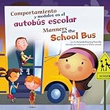 Comportamiento Y Modales En El Autobús Escolar/Manners on the School Bus (Asi debemos ser!: Buenos modales, buen comportamiento / Way to Be: Manners)
