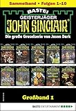 John Sinclair Großband 1: Folgen 1-10 in einem Sammelband