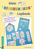 Mein Kirchenjahr-Lapbook: Kopiervorlagen zum Schneiden, Falten und Weitergestalten
