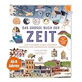 moses. Das große Buch der Zeit – Von tickenden Uhren, rasenden Sekunden und unendlichen Jahrmillionen , Spannendes Kindersachbuch von Unendlichkeit ... rasenden Sekunden u unendlichen Jahrmillionen