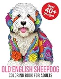 Old English Sheepdog Coloring Book For Adults: Relax and Unwind with Adorable Old English Sheepdog Designs – Perfect for Adult Coloring Enthusiasts