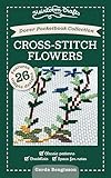 Dover Pocketbook Collection: Cross-Stitch Flowers; Classic Patterns, Checklists, Space for Notes (Heirloom Crafts)