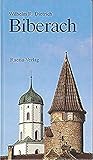 Biberach: Schaustationen in und nahe der einstigen Reichsstadt an der Riß