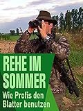 Rehe im Sommer - Wie Profis den Blatter benutzen