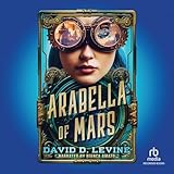 Arabella of Mars: The Adventures of Arabella Ashby, Book 1