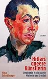 Hitlers queere Künstlerin: Stephanie Hollenstein – Malerin und Soldat