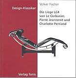 Die Liege LC4 von Le Corbusier, Pierre Jeanneret und Charlotte Perriand