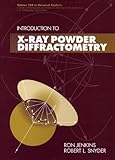 Introduction to X-Ray Powder Diffractometry (Chemical Analysis: A Series of Monographs on Analytical Chemistry and Its Applications Book 270) (English Edition)