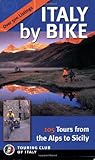 Italy by Bike: 105 Tours from the Alps to Sicily (Dolce Vita)