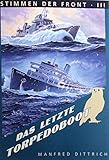 Das letzte Torpedoboot: Kampf und Untergang von T 36 - Ostsee 1944/45 (Stimmen der Front)