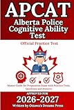 Alberta Police Cognitive Ability Test ( APCAT ): Master Guide for Preparation Exam with Practice Tests, Questions and Answers
