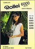Rollei 6000 Series Users Manual: Slx Through to 6008: Rollei 6000 Series for SLX/6002/6003/6006/6008