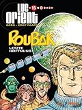 Luc Orient 15: Roubak letzte Hoffnung