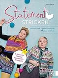 Statement Stricken: Farbenfrohe und phantasievolle Muster stricken. Individuelle Strickmode & Accessoires: Pullis, Mützen, Strickjacken, Handschuhen, Socken und Co.