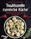 Traditionelle russische Küche: 100 Rezepte von Borschtsch bis Pelmeni. Eine kulinarische Reise mit Blinis, Soljanka, Mantis und vielem mehr durch die Küche Russlands mit den TermiTwins