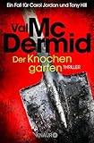 Der Knochengarten: Thriller (Carol Jordan und Tony Hill 11)