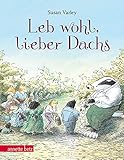 Leb wohl, lieber Dachs: Geschenkbuch-Ausgabe: Geschenkbuch-Ausgabe