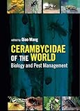 Cerambycidae of the World: Biology and Pest Management (Contemporary Topics in Entomology)