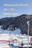 Miniwörterbuch des Ski-Weltcups: Ladin - Deutsch Deutsch - Ladin (Minidizionari ladini, Band 13)