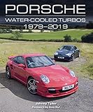 Porsche Water-Cooled Turbos: 1979-2019