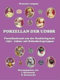 PORZELLAN DER UDSSR: Porzellankunst aus der Nachkriegszeit 1950 - 1990er mit Seltenheitsgruppen