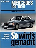 Mercedes 190/190E W 201 von 12/82 bis 5/93: So wird's gemacht - Band 46