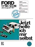 Ford 17M / 20M ab August '67 (Jetzt helfe ich mir selbst)
