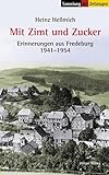 Mit Zimt und Zucker: Erinnerungen an Fredeburg 1941-1954 (Sammlung der Zeitzeugen)