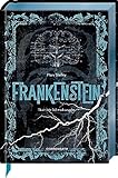 Frankenstein: oder Der neue Prometheus: Horror-Klassiker mit 10 aufwendig gestalteten Extras. Durchgehend illustriert, blauer Folienschnitt, mit Leseband (Große Schmuckausgabe)