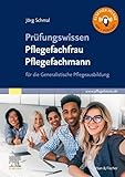 Prüfungswissen Pflegefachfrau Pflegefachmann: für die Generalistische Pflegeausbildung