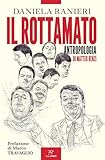 Il rottamato. Antropologia di Matteo Renzi