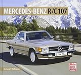 Mercedes-Benz R/C 107: 1971-1989 (Schrader-Typen-Chronik)