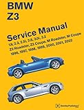 BMW Z3 Service Manual: 1996-2002: 1.9, 2.3, 2.5i, 2.8, 3.0i, 3.2 - Z3 Roadster, Z3 Coupe, M Roadster, M Coupe