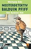 Meisterdetektiv Balduin Pfiff: Eine Handvoll Dieb