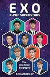 EXO: K-Pop Superstars: The Unofficial Biography