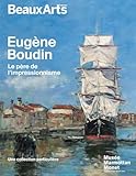 Eugène Boudin, le père de l’impressionnisme: Une collection particulière