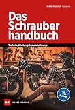 Das Schrauberhandbuch: Technik – Wartung – Instandsetzung