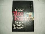Meister Krabat der gute sorbische Zauberer